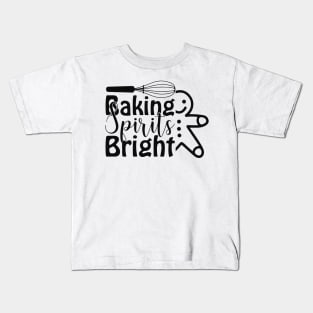 Funny Baking Lover Gifts, Baking Spirits Bright Kids T-Shirt